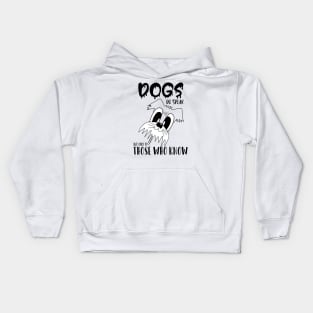 Dogs do speak but only to those who know , Dogs welcome people tolerated , Dogs , Dogs lovers , National dog day , Dog Christmas day Kids Hoodie